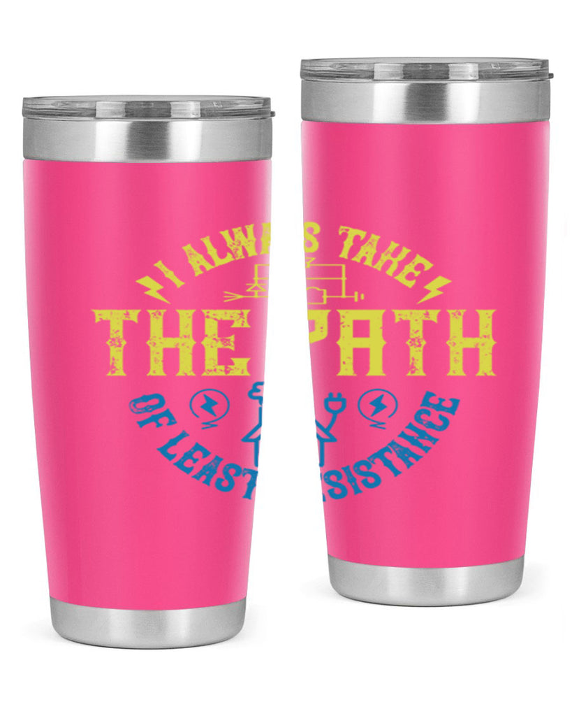 I always take the path of lest resistance Style 39#- electrician- tumbler