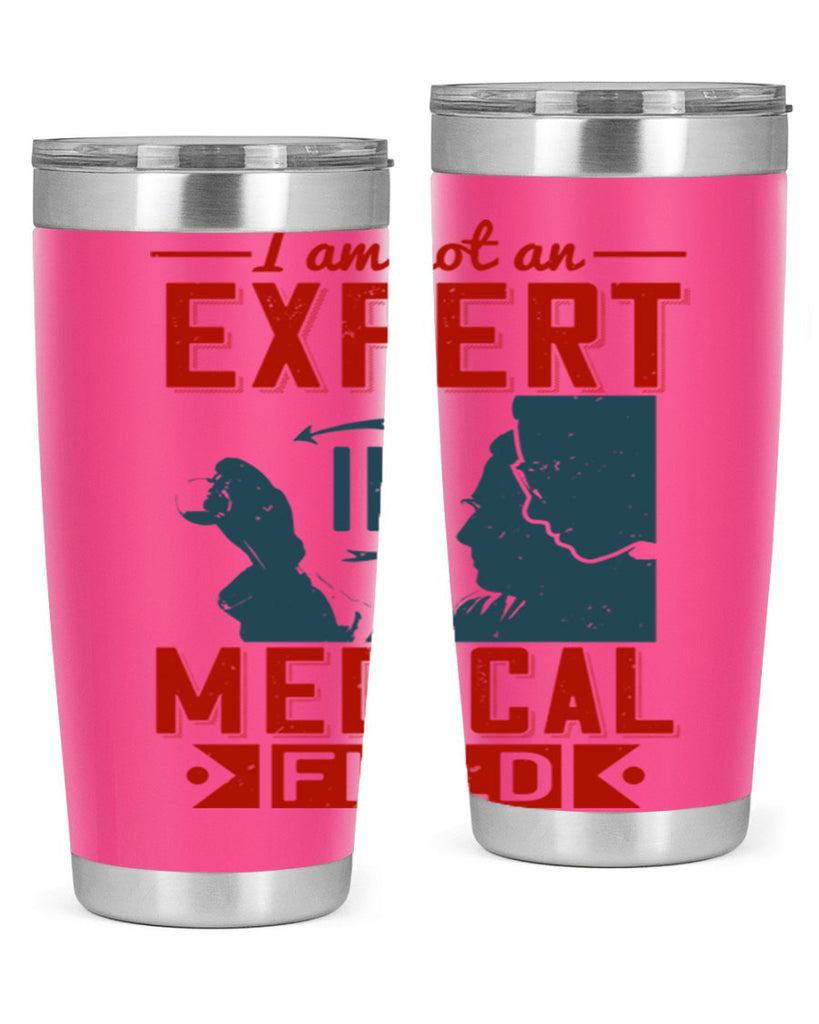 I am not an expert in medical field Style 1#- medical- tumbler