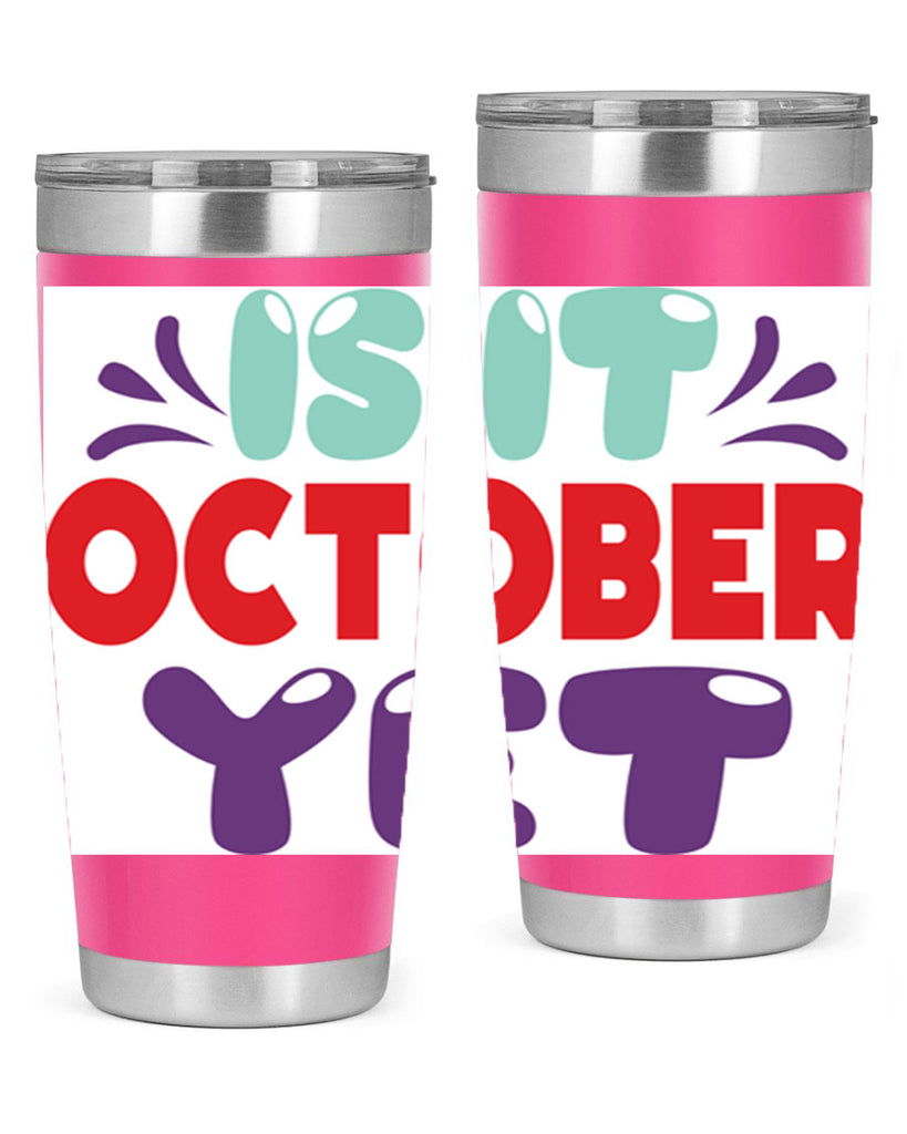 IsItOctoberYet 358#- fall- Tumbler