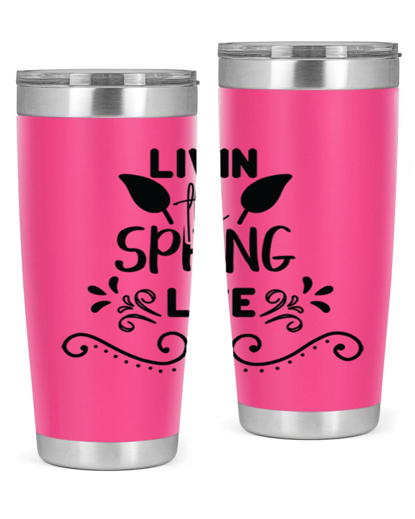 Livin the Spring Life 312#- spring- Tumbler