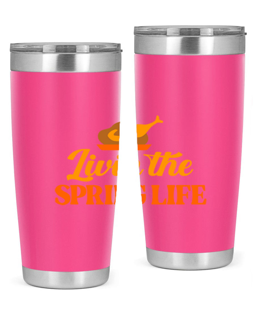 Livin the spring life 311#- spring- Tumbler
