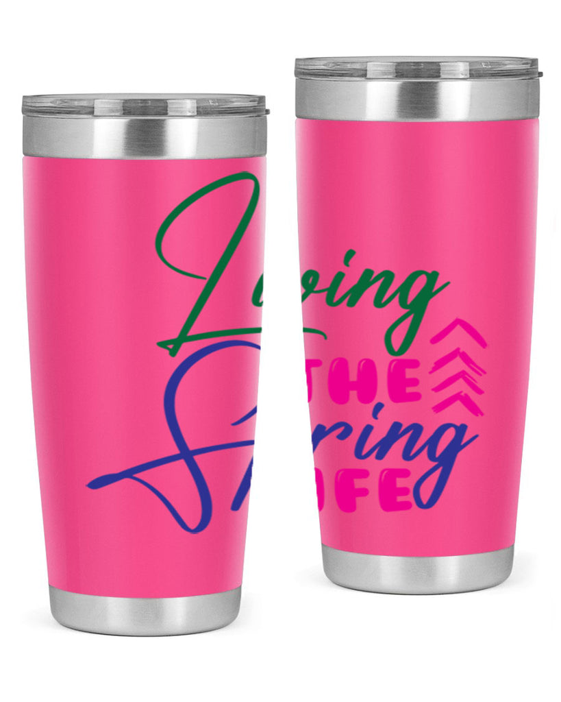 Living The Spring Life 320#- spring- Tumbler
