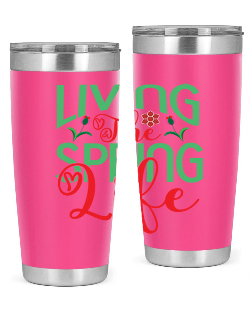 Living The Spring Life 322#- spring- Tumbler