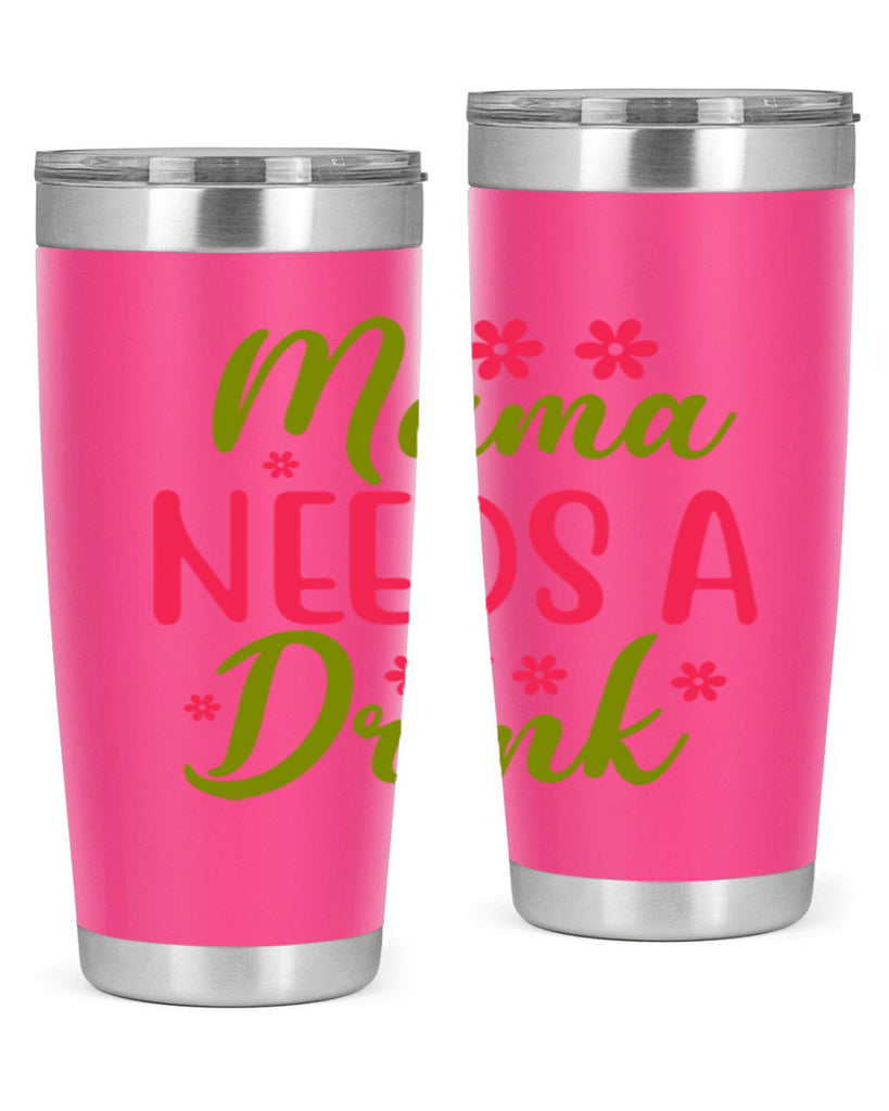 Mama Needs A Drink 339#- spring- Tumbler