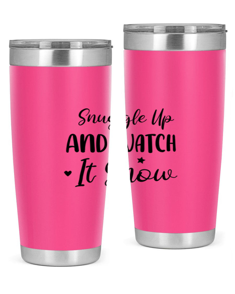 Snuggle Up And Watch It Snow 383#- winter- Tumbler