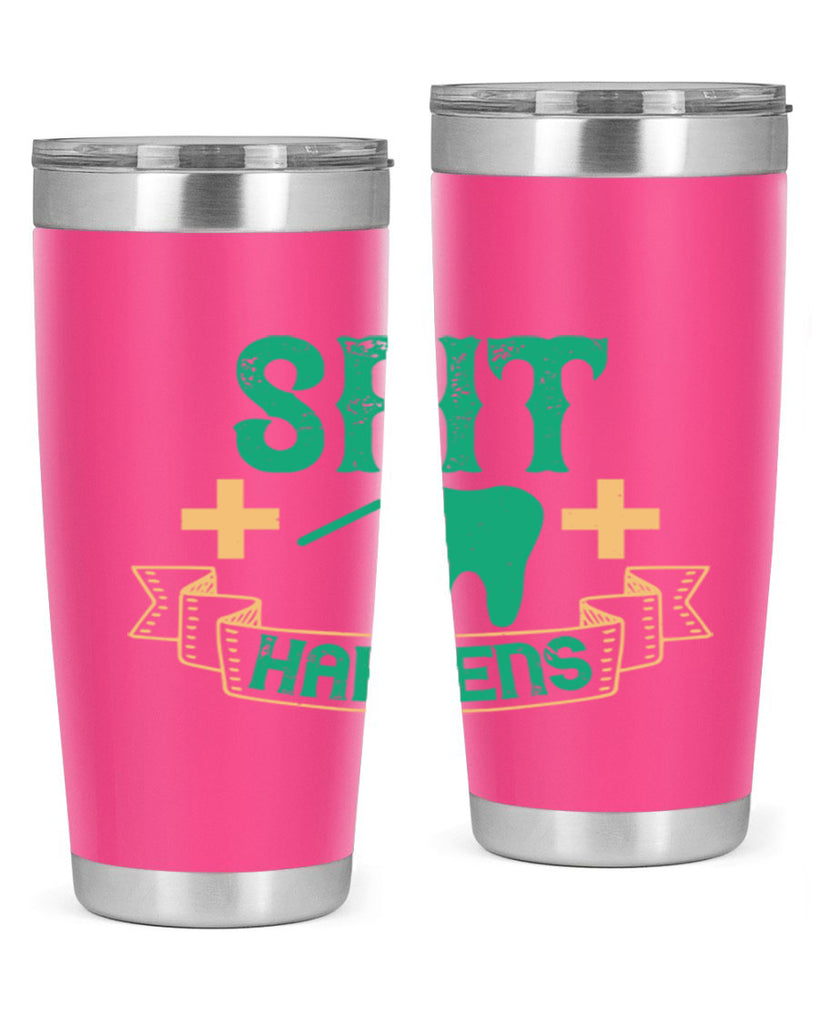 Spit happens Style 19#- dentist- tumbler