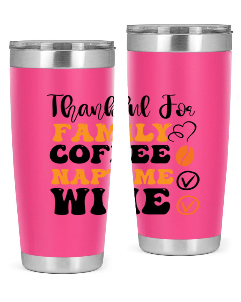 Thankful for family coffee naptime wine 600#- fall- Tumbler