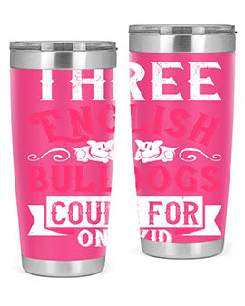 Three English bulldogs count for one kid Style 18#- dog- Tumbler