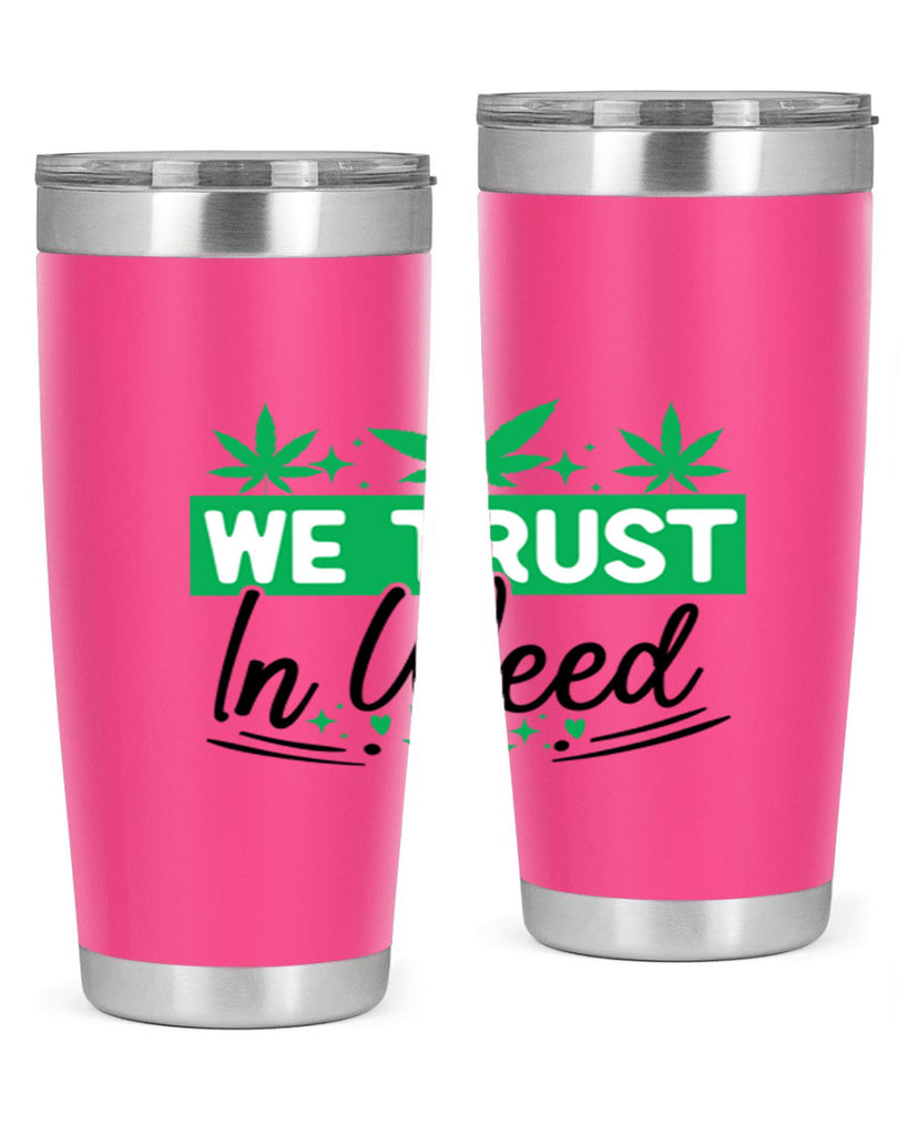 We Trust in weed 277#- marijuana- Tumbler