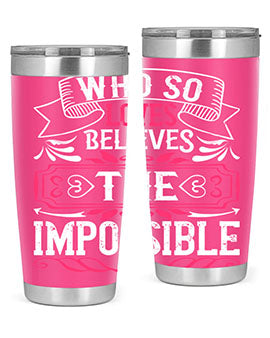 Who so loves believes the impossible Style 9#- dog- Tumbler