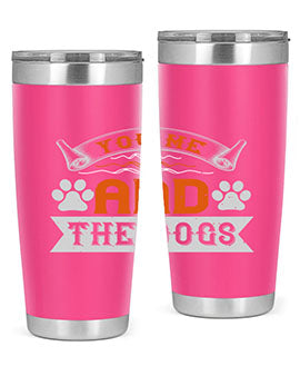 You Me and the Dogs Style 138#- dog- Tumbler