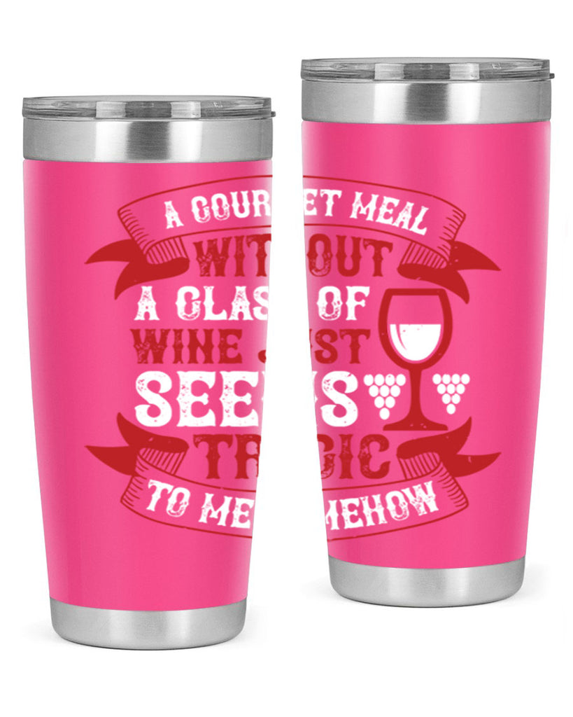 a gourmet meal without a glass of wine 93#- wine- Tumbler