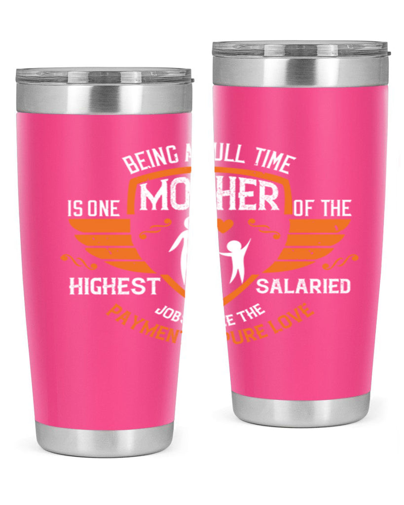 being a fulltime mother 86#- mothers day- Tumbler