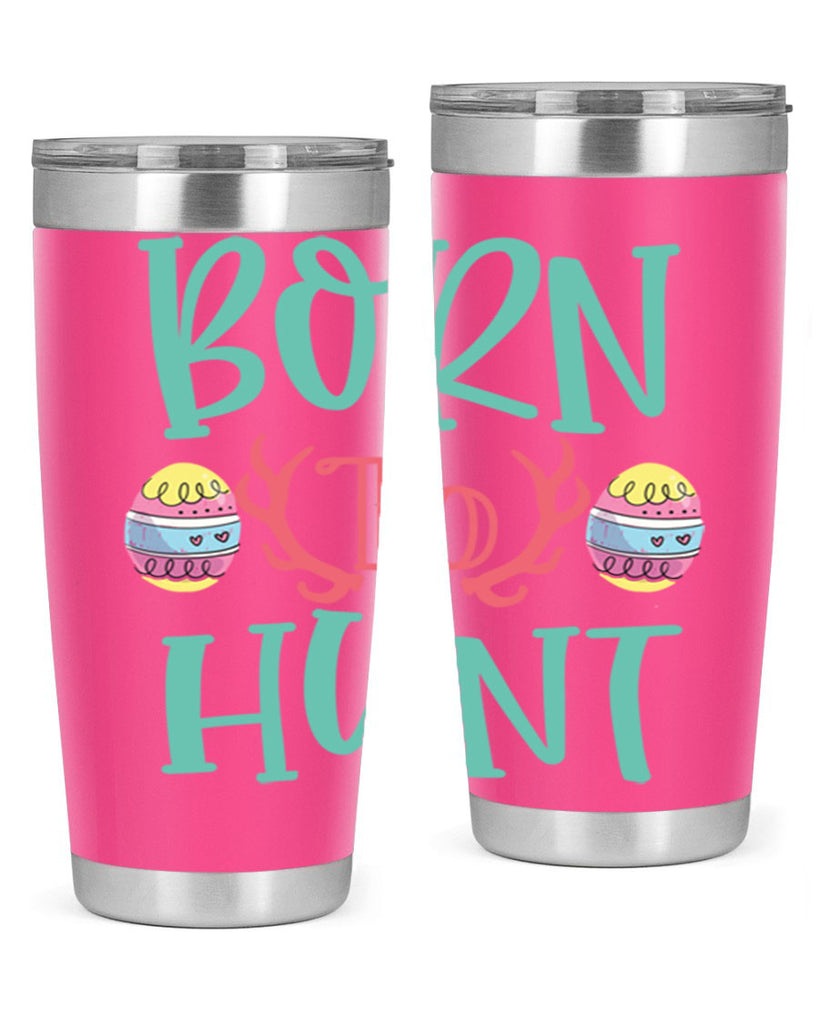 born to hunt 120#- easter- Tumbler