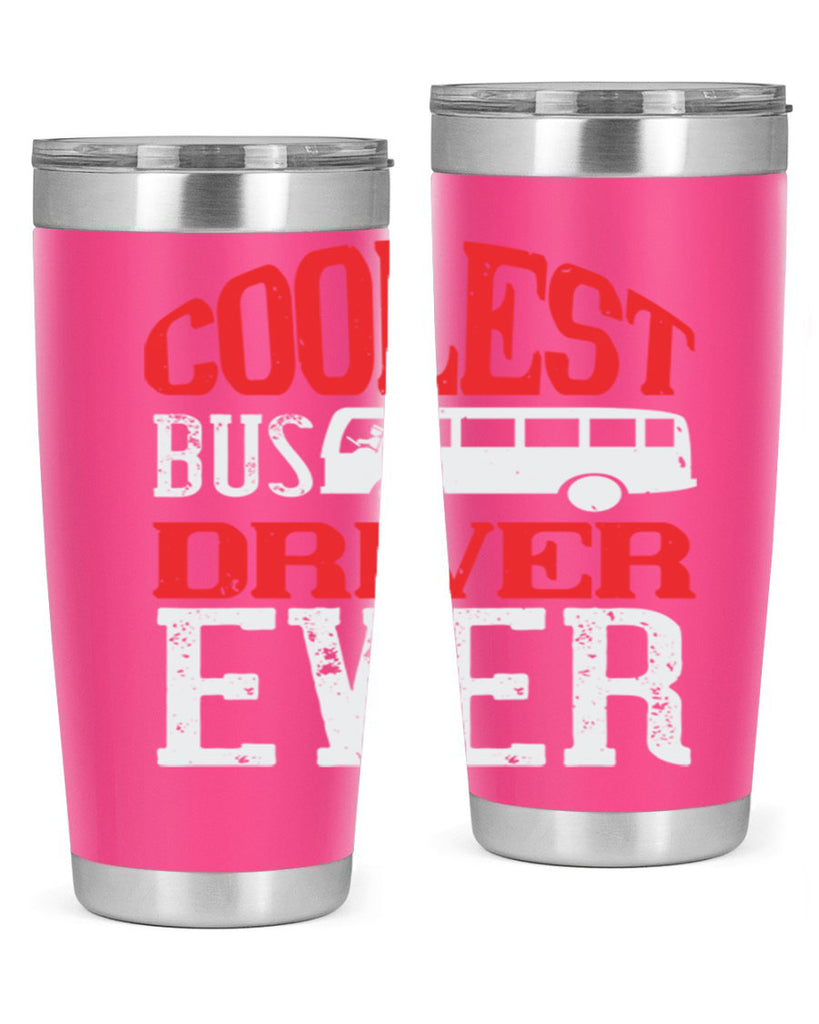 coolest bus driver ever Style 38#- bus driver- tumbler