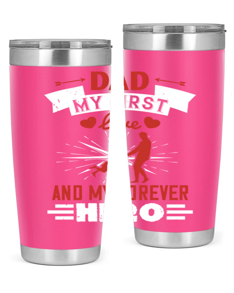 dad my first love and my forever hero 114#- fathers day- Tumbler
