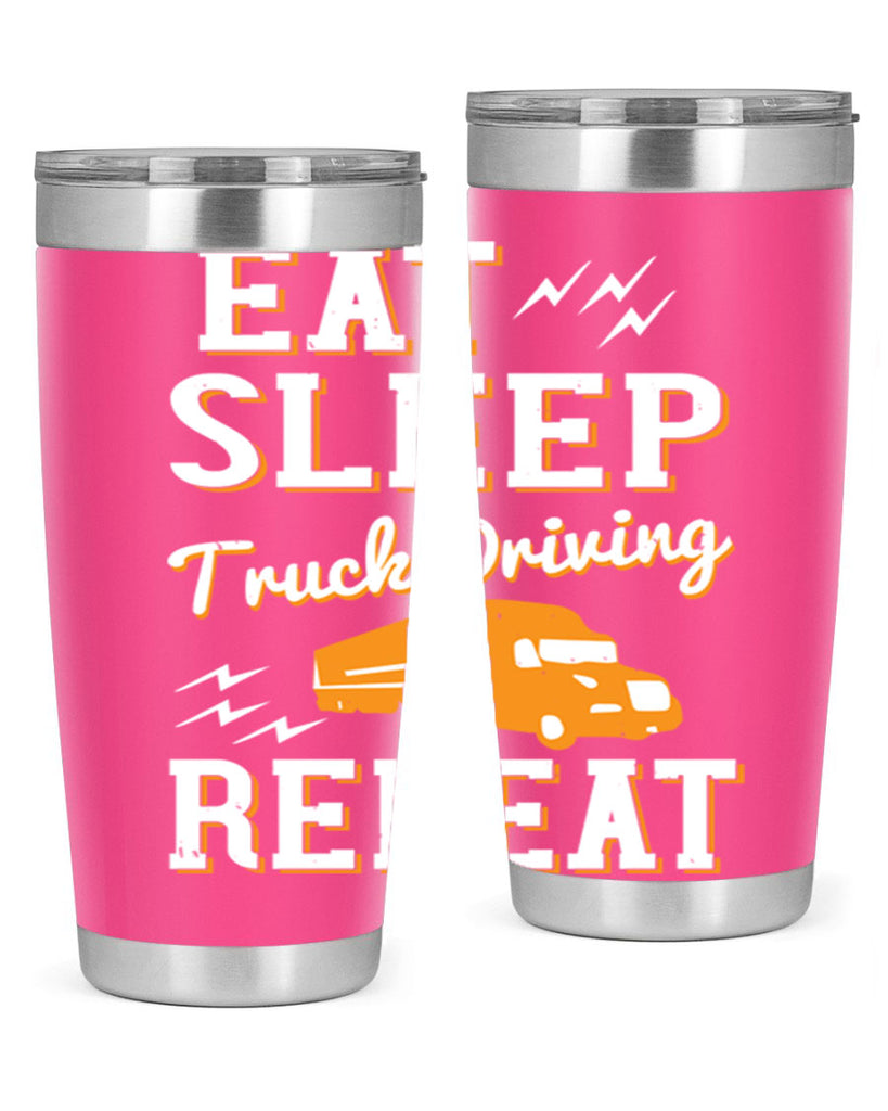 eat sleep truck driving repeat Style 3#- truck driver- tumbler