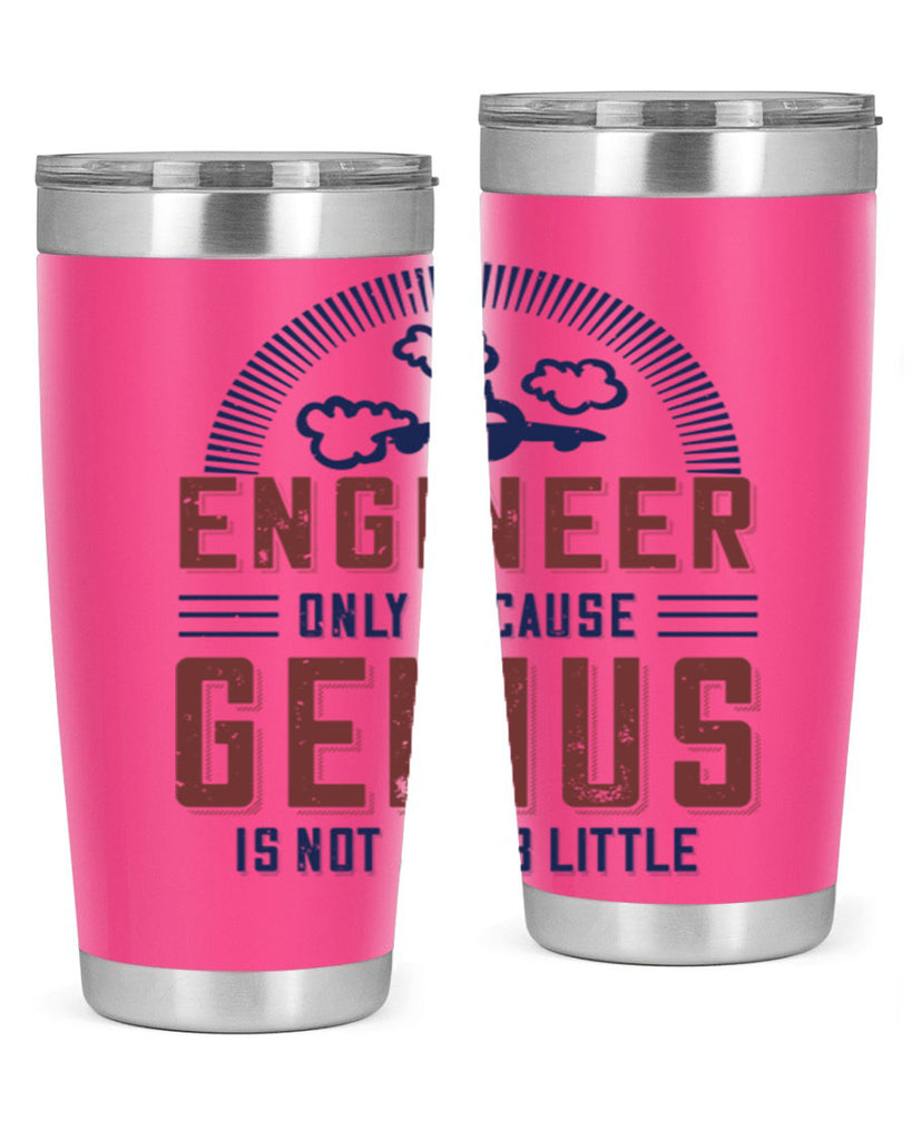 engineer only because genius is not a job little Style 63#- engineer- tumbler