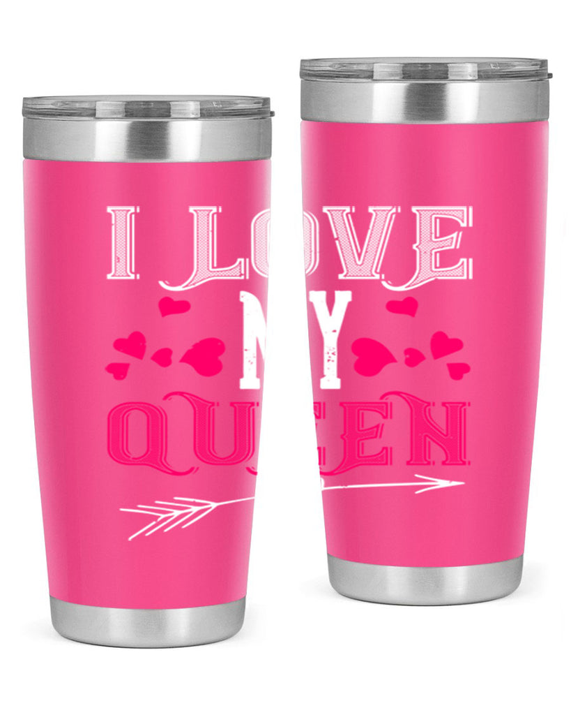 i love my queen 53#- valentines day- Tumbler