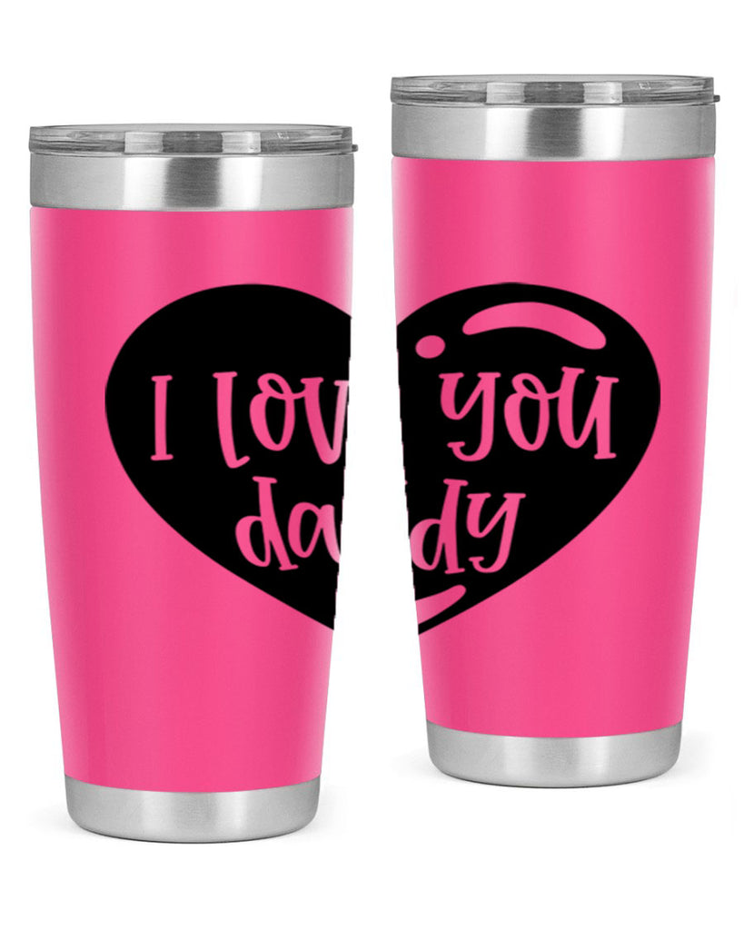 i love you daddy 40#- fathers day- Tumbler
