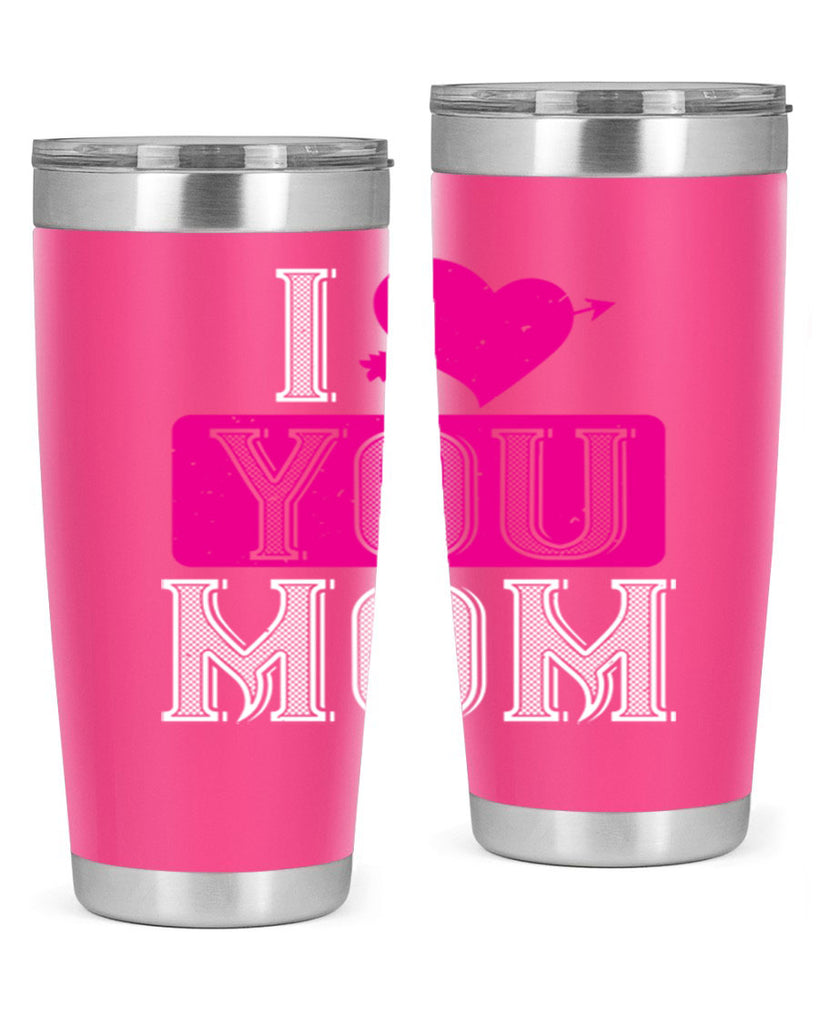 i love your mom 50#- valentines day- Tumbler