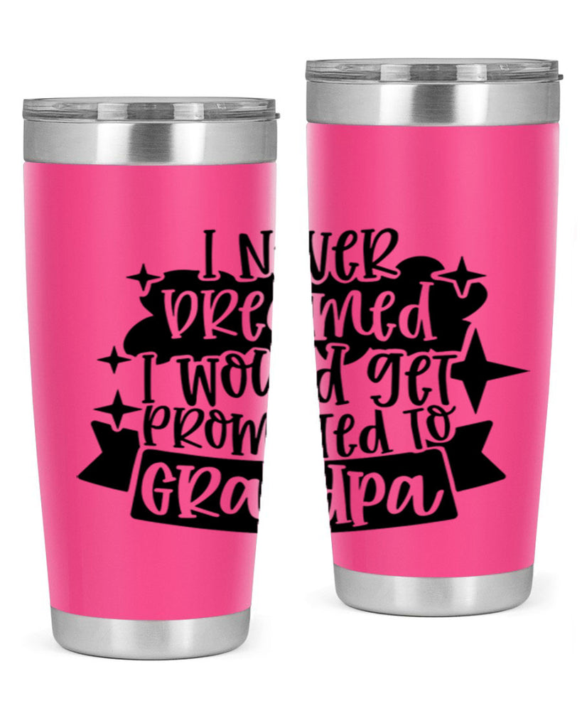 i never dreamed i would get promoted 37#- fathers day- Tumbler