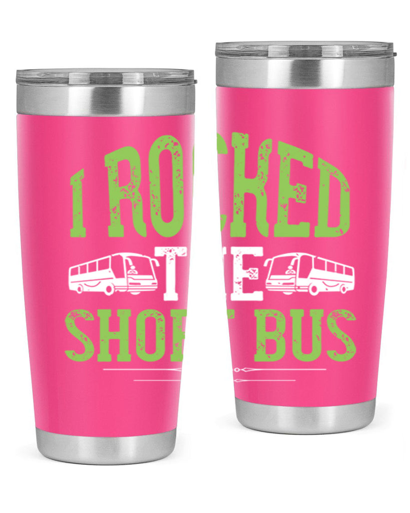 i rocked the short bus Style 26#- bus driver- tumbler