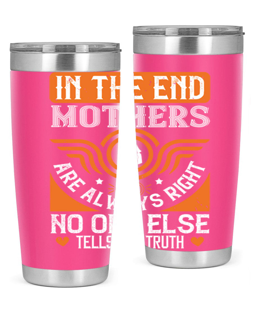 in the end mothers 75#- mothers day- Tumbler
