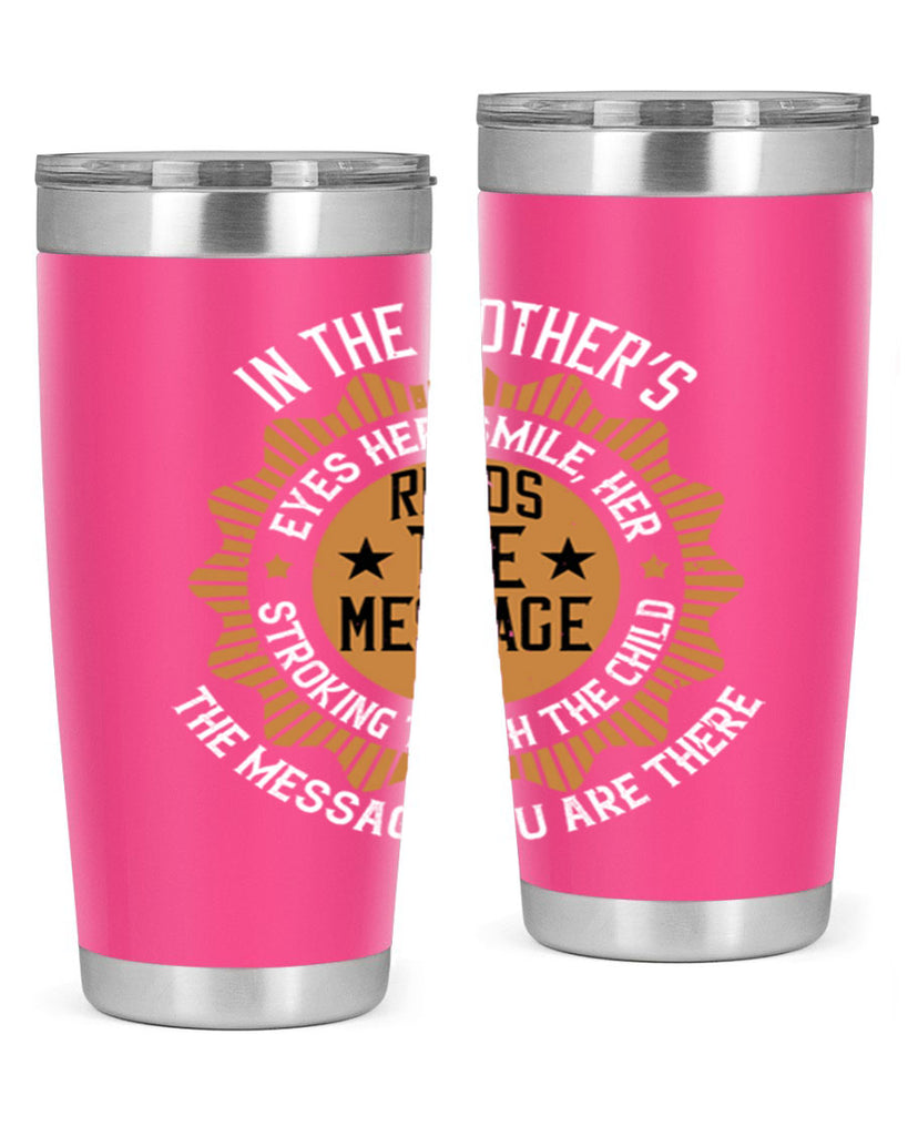 in the mother’s eyes 73#- mothers day- Tumbler