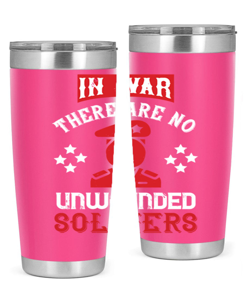 in war there are no unwounded soldiers 54#- Veterns Day- Tumbler