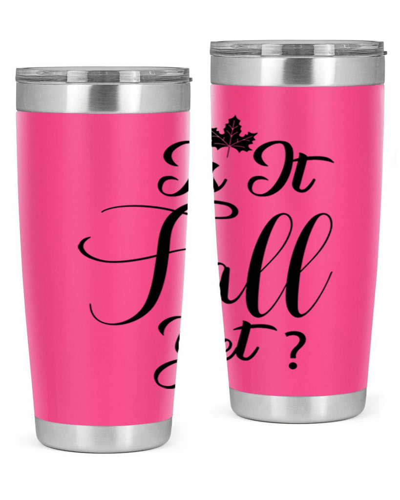is it fall yet 355#- fall- Tumbler