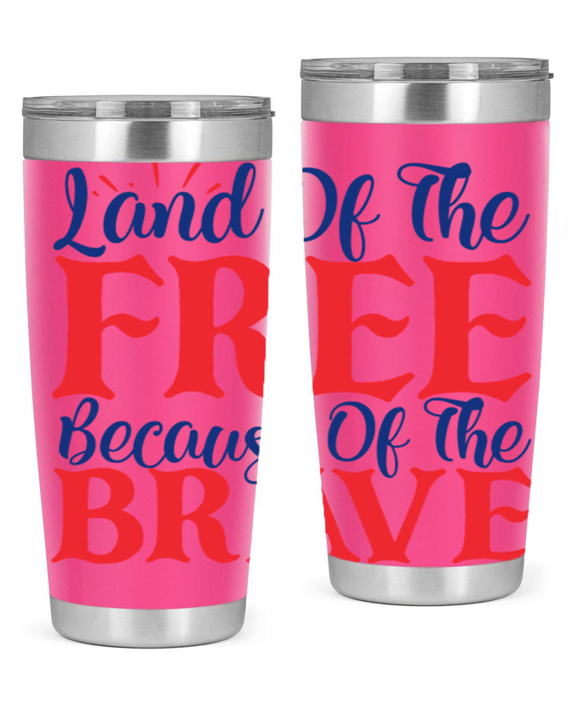 land of the free because of the brave Style 56#- Fourt Of July- Tumbler