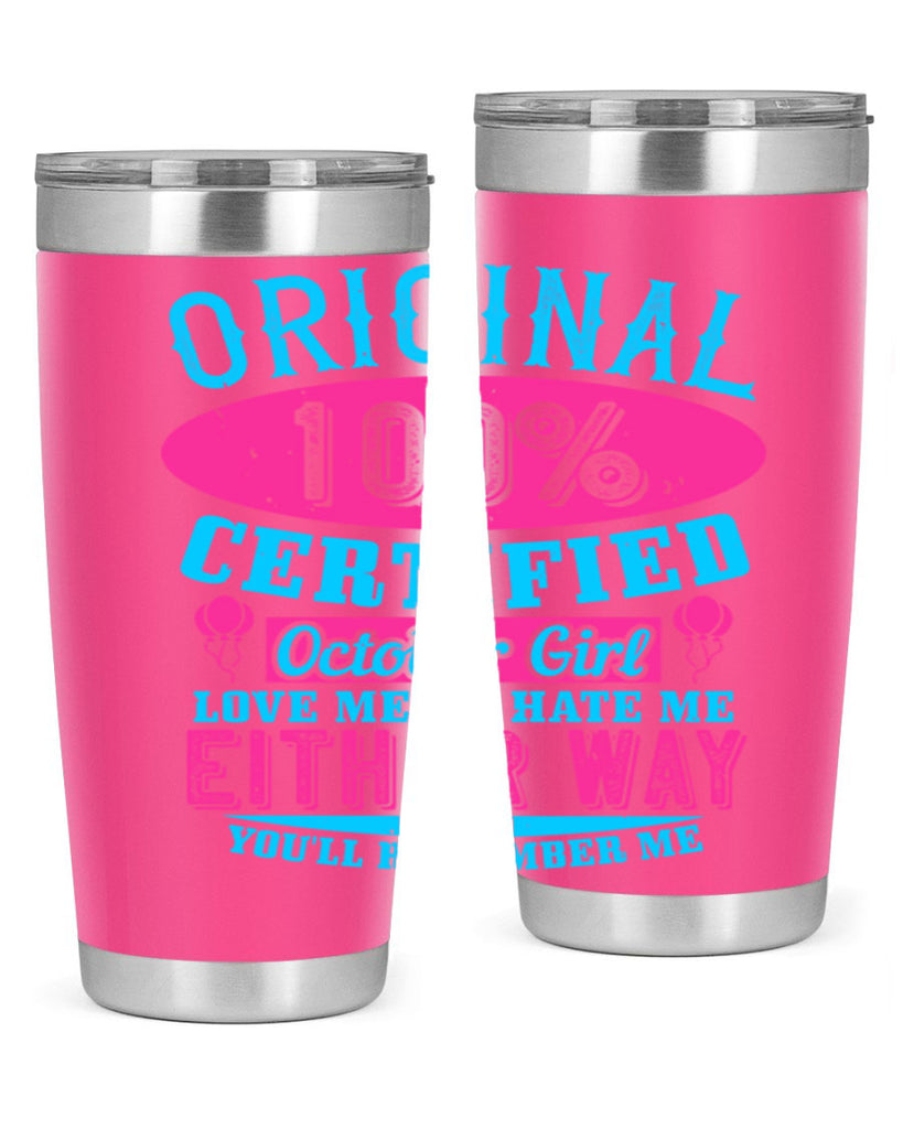 original certified october girl love me or hate me either way youll remember me Style 46#- birthday- tumbler
