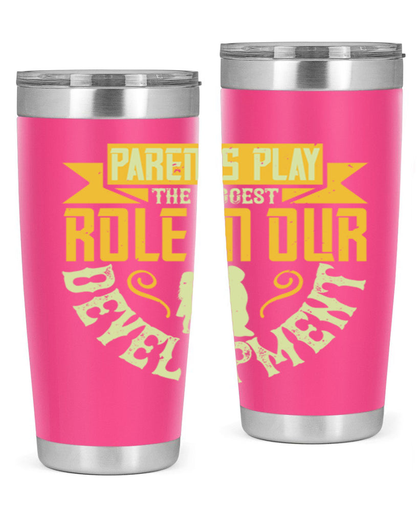 parents play the biggest role in our development 24#- Parents Day- Tumbler
