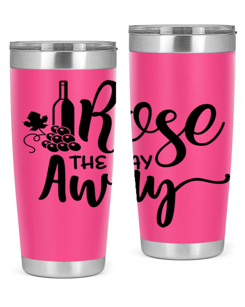 rose the day away 172#- wine- Tumbler