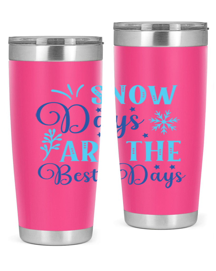 snow days are the best days 366#- winter- Tumbler