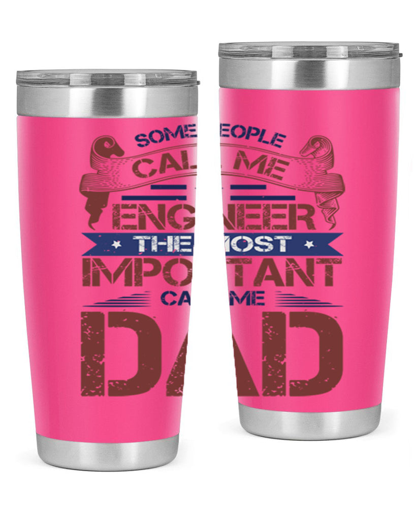 some people call me engineer the most important call me dad Style 38#- engineer- tumbler