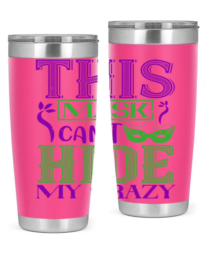 this mask can’t hide my crazy 35#- mardi gras- Tumbler