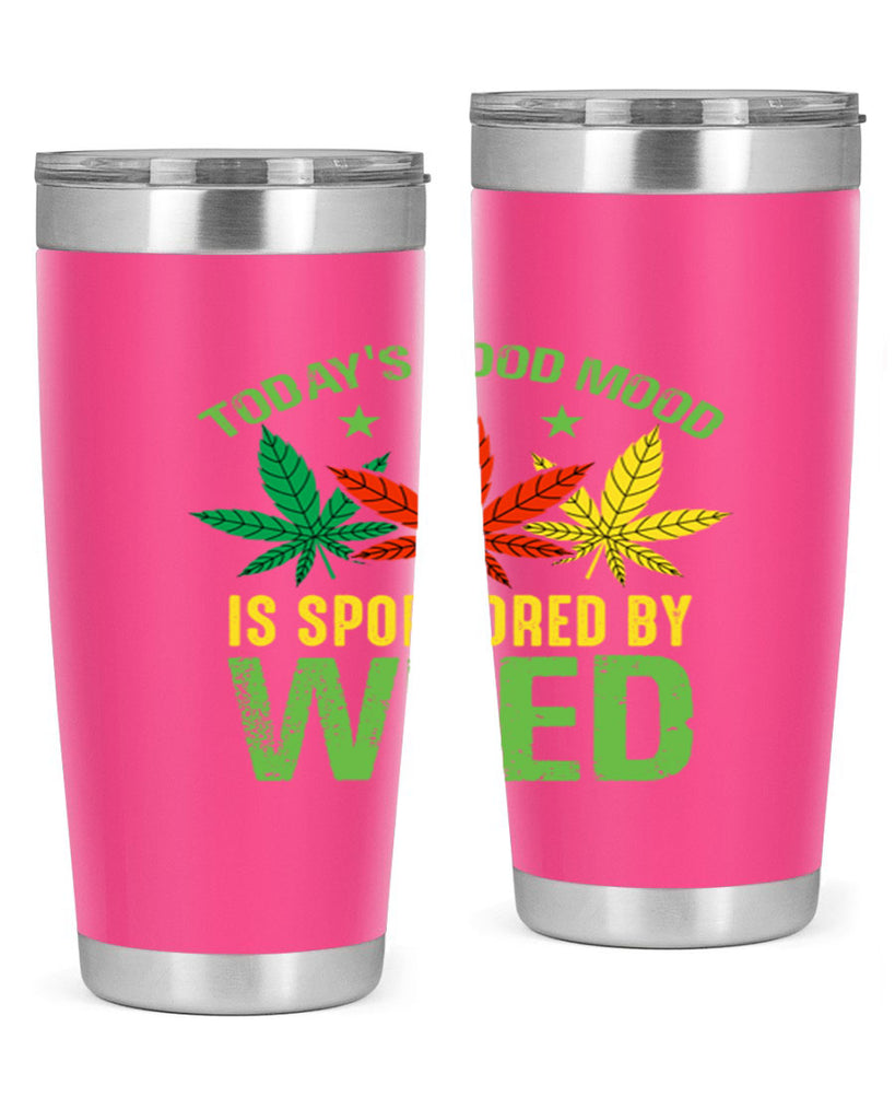 todays good mood is sponsored by weed 269#- marijuana- Tumbler