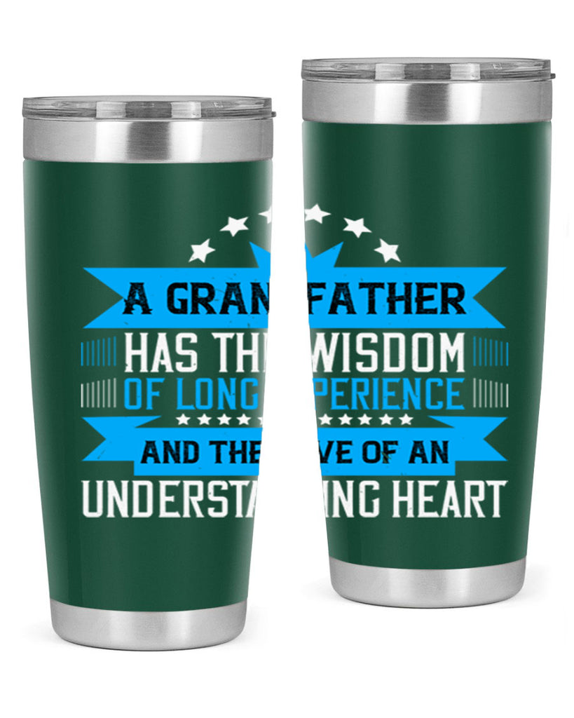 A grandfather has the wisdom of long experience 133#- grandpa - papa- Tumbler