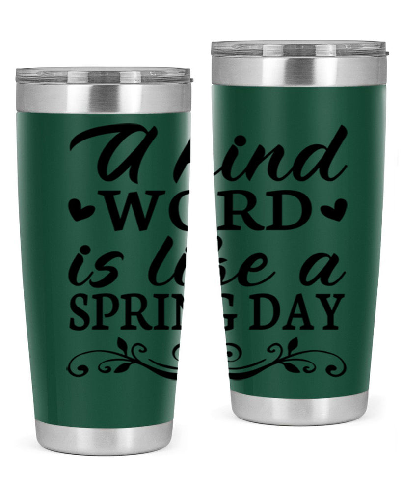 A kind word is like 14#- spring- Tumbler