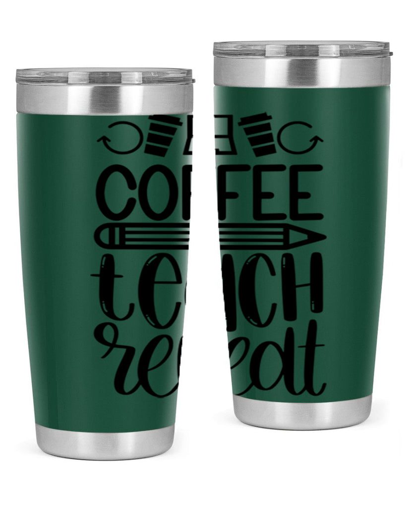 Coffee Teach Repeat Style 82#- teacher- tumbler