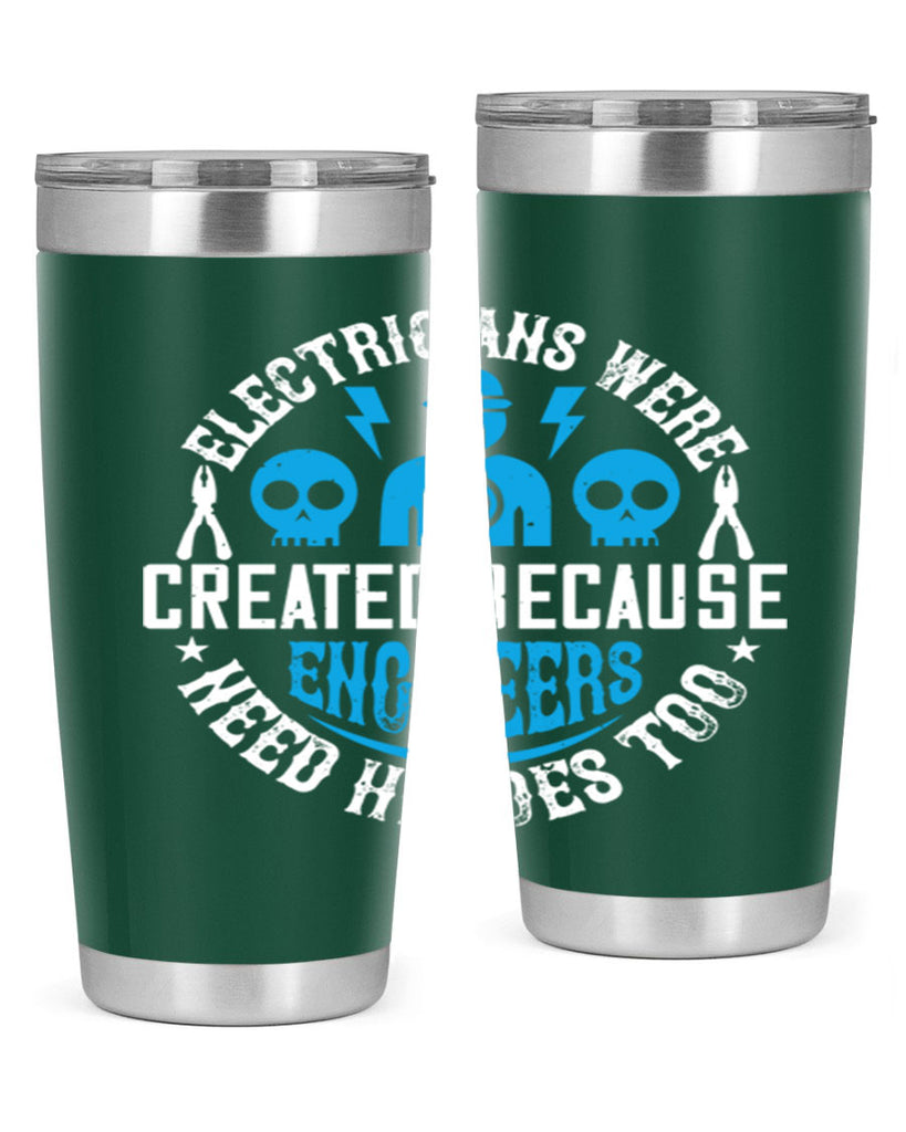 Electrician created because engineers need heroes too Style 55#- electrician- tumbler