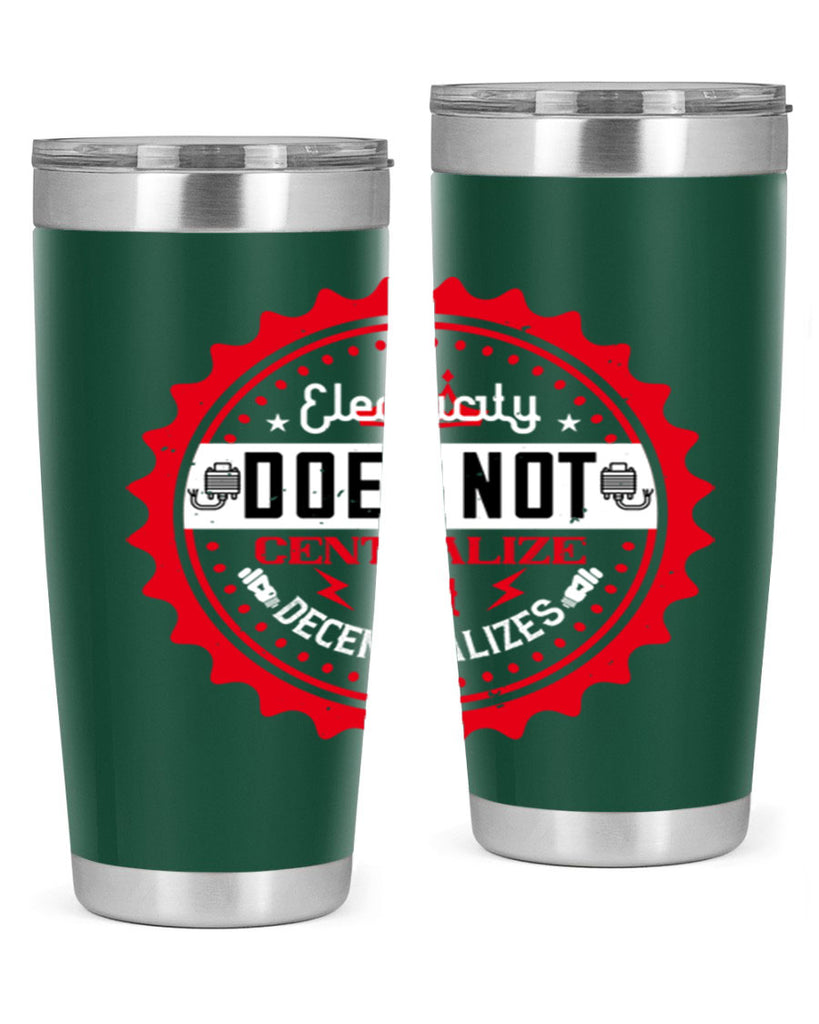 Electricity does not centralize but decentralizes Style 50#- electrician- tumbler