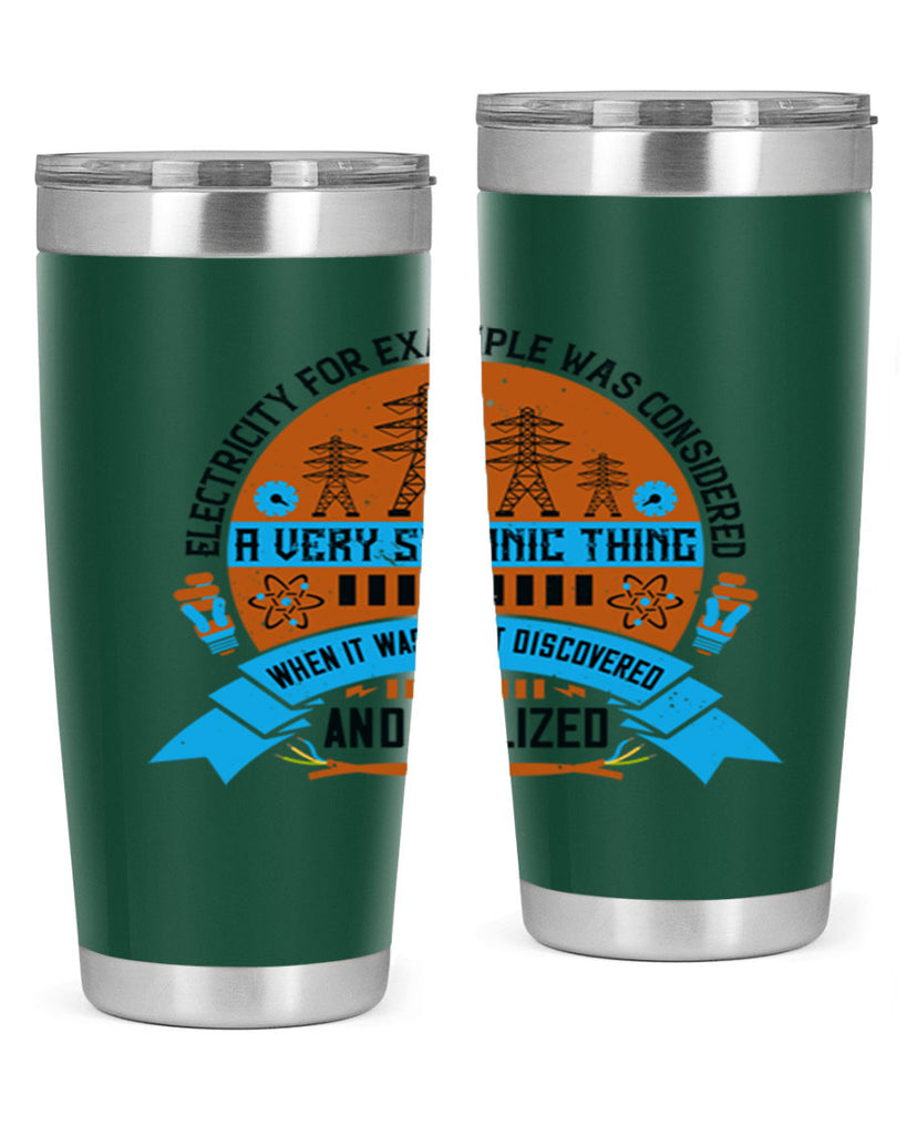 Electricity for example was considered a very Satanic thing when it Style 48#- electrician- tumbler