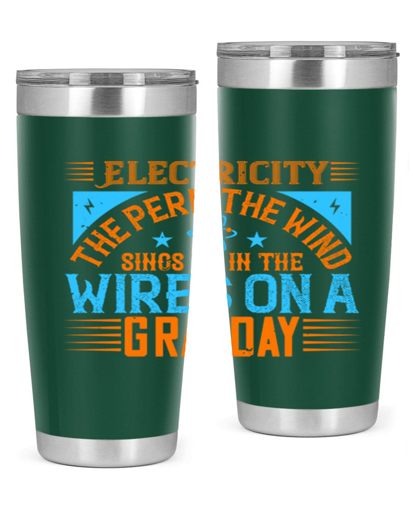 Electricity the peril the wind sings to in thewires on a gray day Style 43#- electrician- tumbler