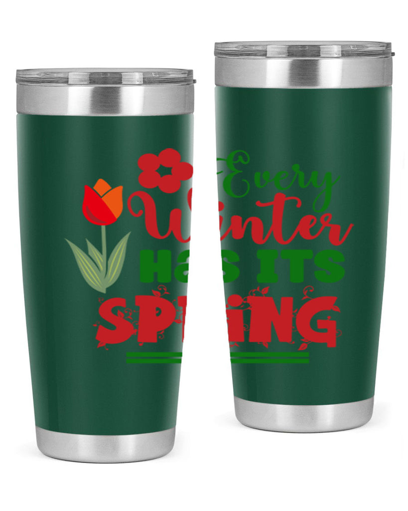 Every Winter Has Its Spring 136#- spring- Tumbler