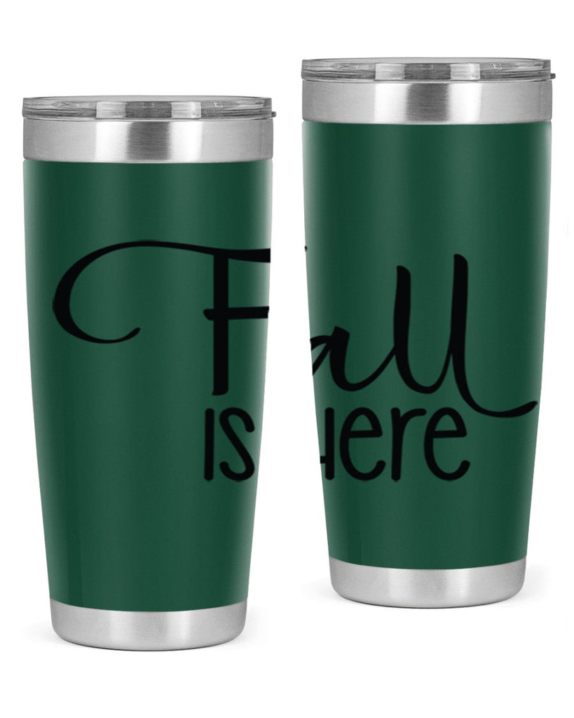 Fall Is Here 109#- fall- Tumbler