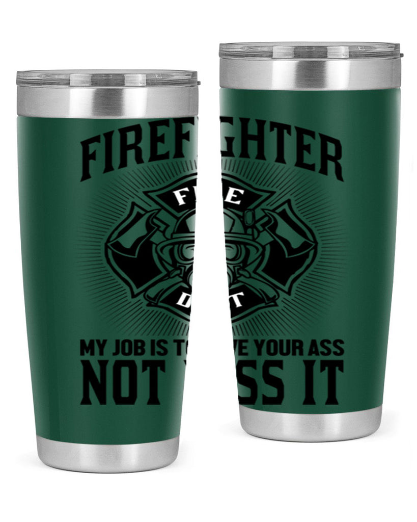Fire Fighter my job Style 83#- fire fighter- tumbler