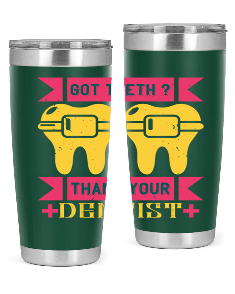 Got teeth thank your Style 40#- dentist- tumbler